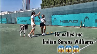 He called me Indian Serena Williams...!!!