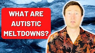 Autistic Meltdowns Explained - What NOT to Do
