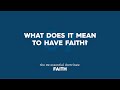 What Does it Mean to Have Faith?