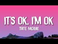 Tate McRae - It's ok I'm ok (Lyrics)