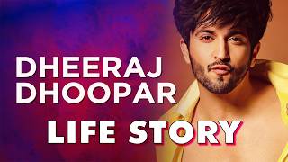 Dheeraj Dhoopar Life Story | Biography