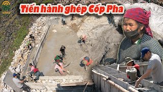 Tiến hành ghép Cốp Pha - Cả bản dồn hết tốc lực đổ tường thành Bể Treo | Nắng Cao Nguyên