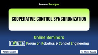 Cooperative Control Synchronization - Frank Lewis, UTA (FoRCE Seminars)