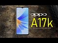 Oppo A17k Price, Official Look, Camera, Design, Specifications, Design, Features