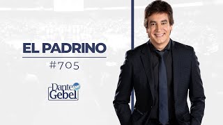 Dante Gebel #705 | El padrino