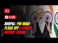 Live | PM Modi flags off 5 Vande Bharat trains from Bhopal