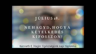 Ne hagyd, hogy a kételkedés kifosszon! 07/28