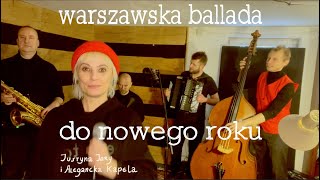 Warszawska Ballada do Nowego Roku / Justyna Jary (nagranie na żywo)