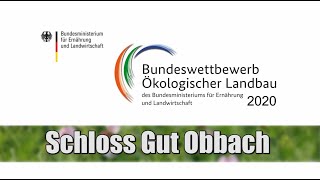 Schloss Gut Obbach: Preisträger des Bundeswettbewerbs Ökologischer Landbau 2020