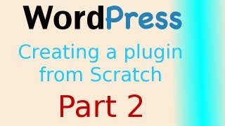 WordPress (Creating a plugin from scratch) Part 2 Installation code and creating database tables