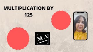 MULTIPLICATION BY 125