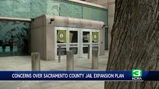 Sacramento County's jail expansion could face new roadblock