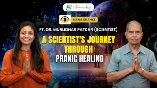 Pranic Power Talks with Leena Khanke ft. Dr. Murlidhar Patkar | Episode #7