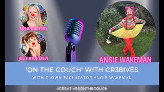 'ON THE COUCH' with Clown ANGIE WAKEMAN, talking about what being a clown entails