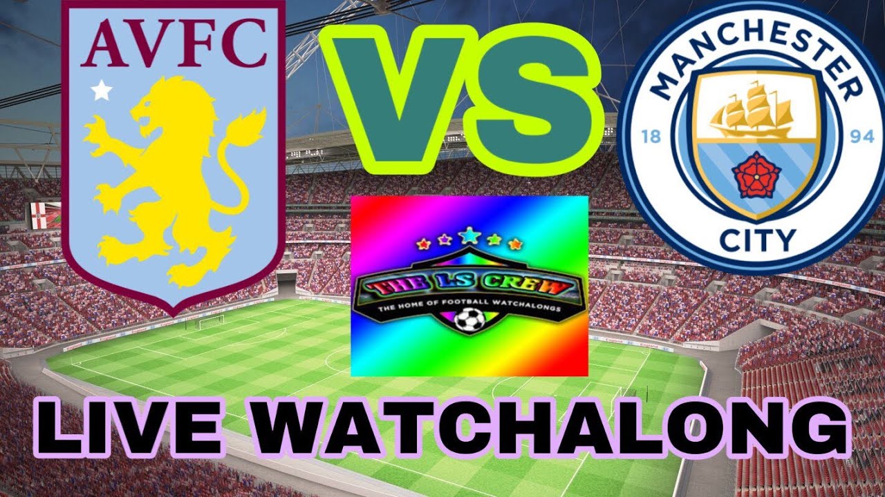 ASTON VILLA Vs MAN CITY - Live Football Watchalong Reaction - Carabao ...