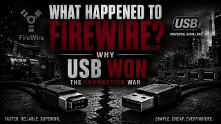 What Happened to FireWire? Why USB Won the Connection War