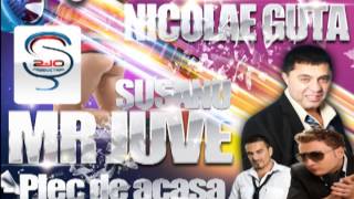 Nicolae Guta si Play AJ - Plec de acasa  (Mr Juve & Susanu)