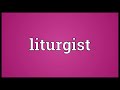 liturgist meaning