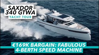 €169K bargain: fabulous 4-berth speed machine | Saxdor 340 GTWA Yacht Tour | Motor Boat & Yachting