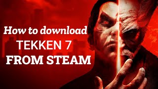 How to download \u0026 install Tekken 7 from steam on pc easy method 2024 | 100 % Working