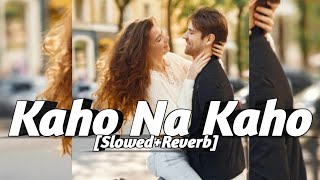 Kaho Na Kaho[Slowed and Reverb]||Murder||Emraan Hashmi, Mallika Sherawat||Amir Jamal||Lofi||