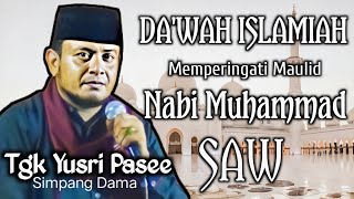 DAKWAH TGK YUSRI PASEE SIMPANG DAMA DENGAN SUARA YANG SANGAT MERDU PADA QASIDAHNYA || TERBARU 2022