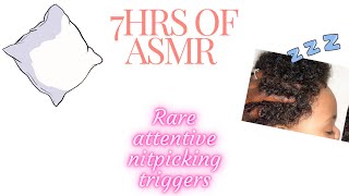 7HRS of the Most Attentive NITPICKING ASMR  | Rare Triggers For Sleep 😴 | Compilation.