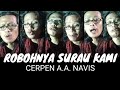 ROBOHNYA SURAU KAMI | BACA CERPEN A.A. NAVIS