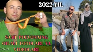 SAMI POLVONNING OILAVI FOTOLARI VA VIDEOLARI BARCHASI SIZ KÒRMAGAN VIDEOLARI 2022 YIL