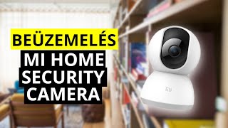 Xiaomi Mi Home Security Camera 360° 1080p beüzemelési útmutató