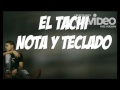 El Tachi Nota y Teclado