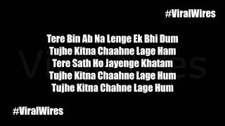 Tujhe Kitna Chahne Lage Hum Lyrics | Kabir Singh | Arijit Singh | Mithoon | Shahid Kapoor, Kiara |