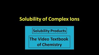 Solubility of Complex Ions: