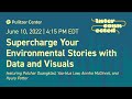 Supercharge Your Environmental Stories with Data and Visuals