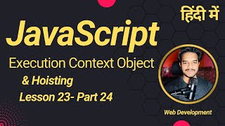 JavaScript Tutorial For Beginners In Hindi Execution Context Object & Hoisting 🔥 (Part 24) lesson 23