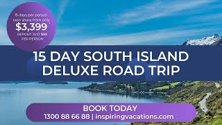 New Zealand South Island: 15 Day Deluxe Road Trip with Inspiring Vacations
