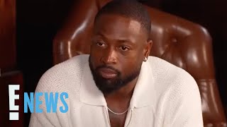 How Dwyane Wade Told Gabrielle Union About Baby With Another Woman | E! News
