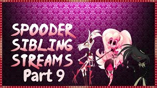 Spooder Sibling Stream #9