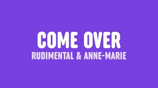 Rudimental - Come Over (Lyrics) [feat. Anne-Marie & Tion Wayne]
