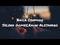 Selena Gomez, Rauw Alejandro - Baila Conmigo (Tradução)