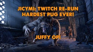 ESO - Twitch Re-run - Hardest Pug EVER! Juffy OP! - (2nd Sept 2018)