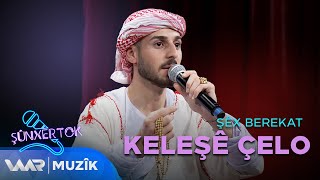 Şêx Berekat - Keleşê Çelo | شێخ بەرەكات - كەلەشێ چەلۆ