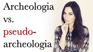 Archeologia vs. pseudoarcheologia - Con @Archeomilla