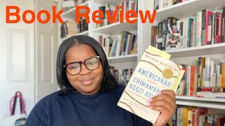 Book Review | Americanah by Chimamanda Ngozi Adichie 5 Star Read ⭐️| Lex Reads