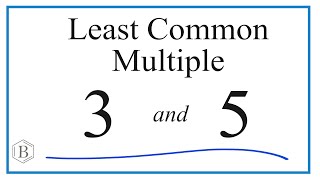 Find the Least Common Multiple (LCM) for 3 and 5