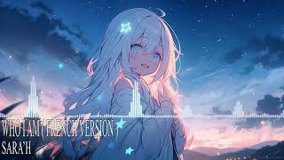 Nightcore -  WHO I AM ( FRENCH VERSION ) WYN STARKS ( FROM \