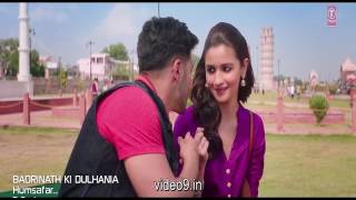 Humsafar song for the movie Badri ki Dulhania