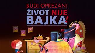 Budi oprezan! Život nije bajka!