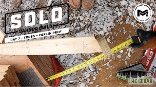 Purlin + Overhang Jack Prep | The Solo Barndo Build | The Cedar | Ep5