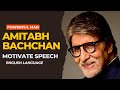 Amitabh Bachchan ||English motivational speech || motivation for success